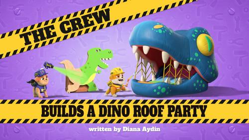 Rubble & Crew Season 2 Episode 17 - The Crew Builds a Dino Roof Party