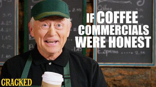 Honest Ads Season 3 Episode 6 - If Coffee Commercials Were Honest (Starbucks, Coffee Bean, Folgers Parody)