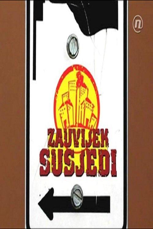 Zauvijek susjedi poster