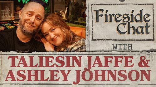 Fireside Chat Season 1 Episode 13 - Fireside Chat LIVE With Ashley Johnson and Taliesin Jaffe – May 2025