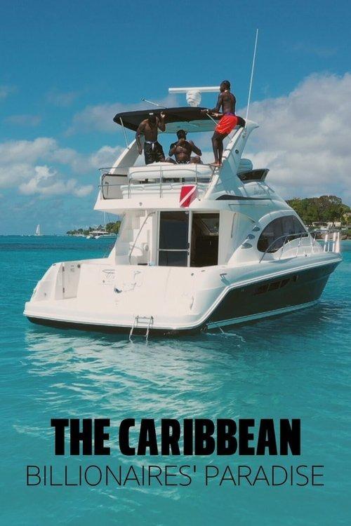 The Caribbean: Billionaires' Paradise poster