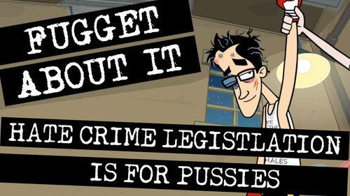 Fugget About It Season 1 Episode 1 - Hate Crime Legislation is for Pussies