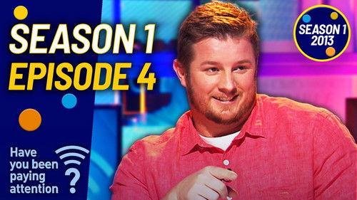 Have You Been Paying Attention? Season 1 Episode 4 - Episode 4