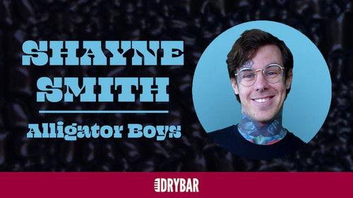 Dry Bar Comedy Season 5 Episode 11 - Shayne Smith: Alligator Boys