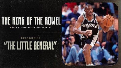 The Ring of the Rowel: San Antonio Spurs Docuseries Season 1 Episode 11 - The Little General