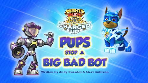 PAW Patrol Season 6 Episode 42 - Mighty Pups, Charged Up: Pups Stop a Big Bad Bot