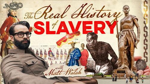 Real History with Matt Walsh Season 1 Episode 1 - The Real History of Slavery