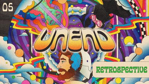 UNEND Season 3 Episode 5 - Retrospective