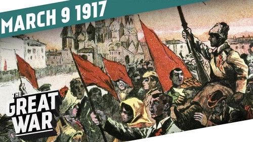 The Great War Season 4 Episode 10 - The Russian February Revolution 1917 - Week 137