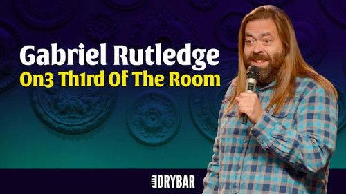 Dry Bar Comedy Season 7 Episode 1 - Gabriel Rutledge: One Third of the Room