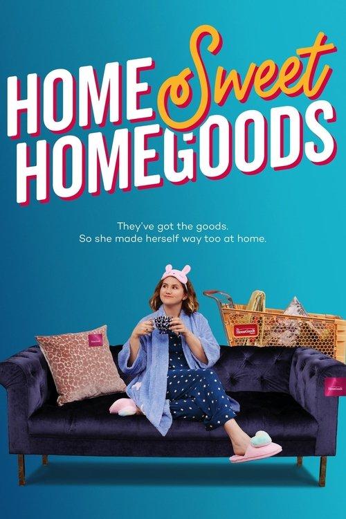 Home Sweet HomeGoods poster