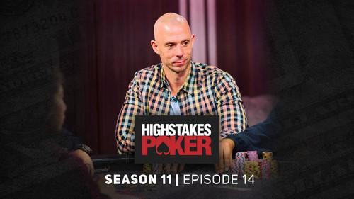 High Stakes Poker Season 11 Episode 14 - Episode 14