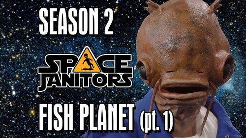 Space Janitors Season 2 Episode 7 - Fish Planet (Part 1)