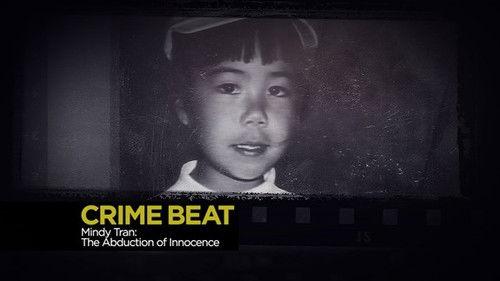 Crime Beat Season 3 Episode 13 - Mindy Tran: The Abduction of Innocence