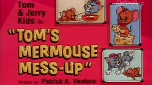 Tom & Jerry Kids Show Season 3 Episode 16 - Tom's Mermouse Mess-Up