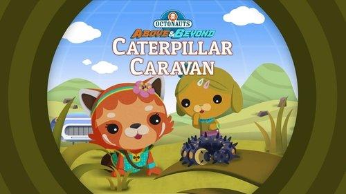 Octonauts: Above & Beyond Season 1 Episode 10 - The Octonauts and the Caterpillar Caravan