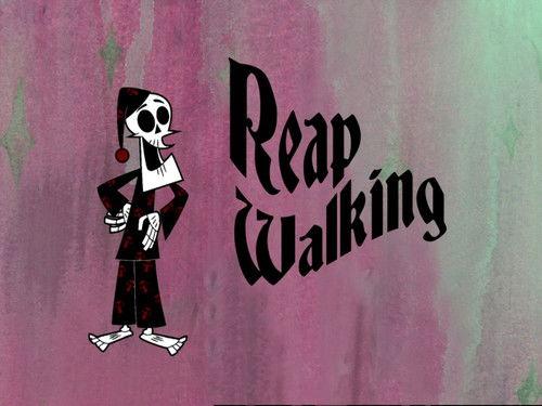 The Grim Adventures of Billy and Mandy Season 5 Episode 6 - Reap Walking