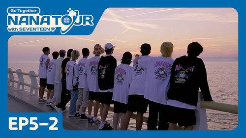 NANA TOUR with SEVENTEEN Season 1 Episode 22 - EP5-2. Towards the last journey