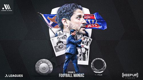 A-Leagues All Access Season 1 Episode 5 - Football Maniac