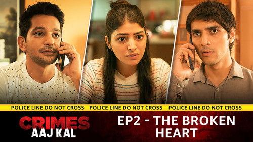 Crimes Aaj Kal Season 1 Episode 2 - The Broken Heart