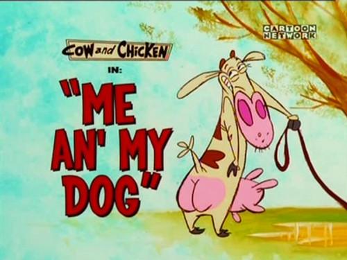 Cow and Chicken Season 3 Episode 13 - Me an' My Dog