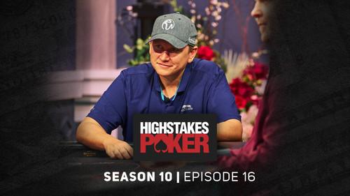 High Stakes Poker Season 10 Episode 16 - Episode 16
