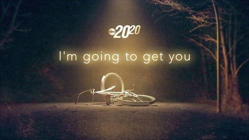 20/20 Season 49 Episode 8 - I'm Going to Get You