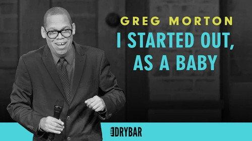 Dry Bar Comedy Season 3 Episode 9 - Greg Morton: I Started Out, As a Baby