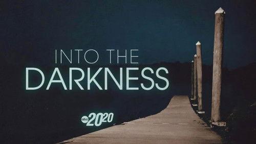 20/20 Season 47 Episode 20 - Into the Darkness