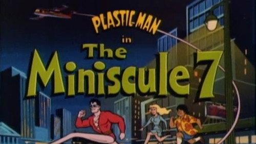 The Plastic Man Comedy/Adventure Show Season 1 Episode 1 - The Miniscule Seven