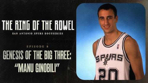The Ring of the Rowel: San Antonio Spurs Docuseries Season 1 Episode 8 - Genesis of the Big 3: Manu Ginobili