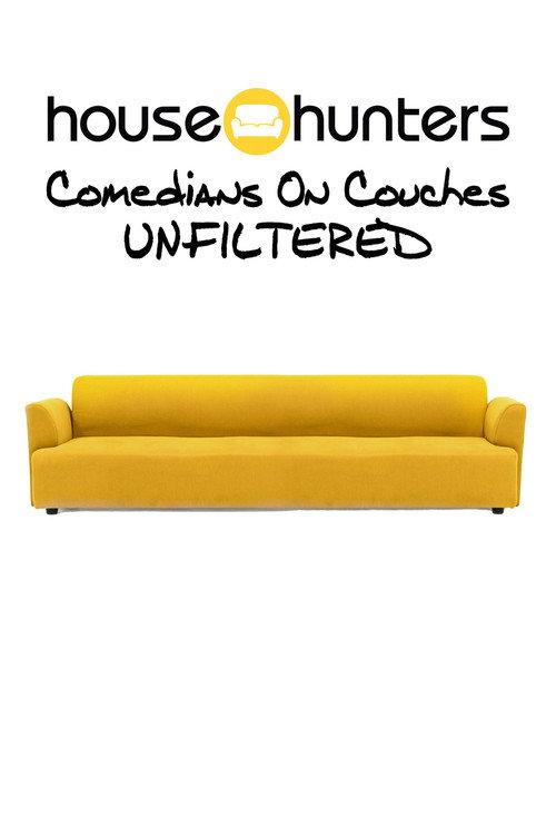 House Hunters Comedians On Couches: Unfiltered poster