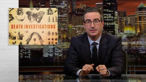 Last Week Tonight with John Oliver Season 6 Episode 12 - Death Investigations