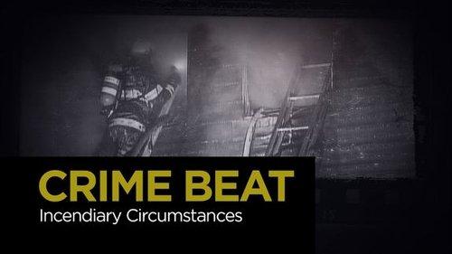 Crime Beat Season 5 Episode 18 - Incendiary Circumstances