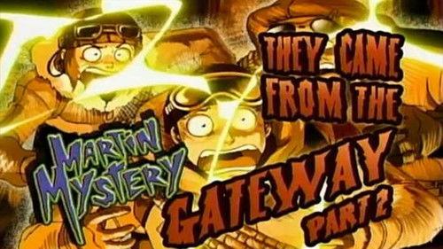 Martin Mystery Season 2 Episode 13 - They Came from the Gateway (2)