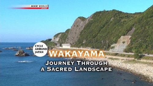 Cycle Around Japan Season 4 Episode 9 - Wakayama - Journey Through a Sacred Landscape