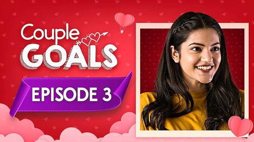 Couple Goals Season 3 Episode 3 - Seeing Each Other?