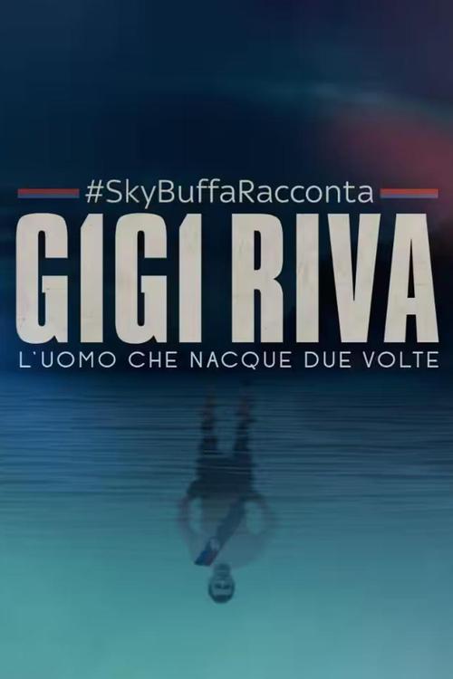 Buffa racconta Gigi Riva, l'uomo che nacque due volte poster