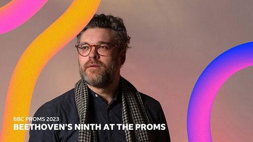 BBC Proms Season 77 Episode 4 - Prom 12: Beethoven’s ‘Choral’ Symphony