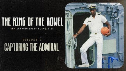 The Ring of the Rowel: San Antonio Spurs Docuseries Season 1 Episode 9 - Capturing the Admiral