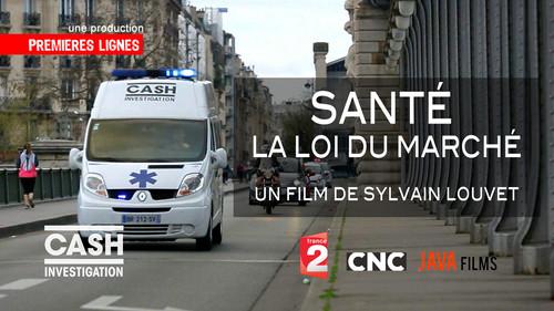 Cash Investigation Season 4 Episode 2 - Health: the law of the market