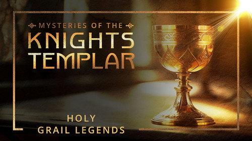Mysteries of the Knights Templar Season 1 Episode 5 - Holy Grail Legends