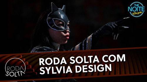 The Noite com Danilo Gentili Season 12 Episode 11 - Roda Solta com Sylvia Design e Borguinho