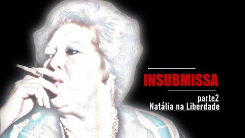 Insubmissa Season 1 Episode 2 - Natália Living in Freedom