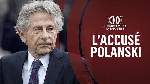 Complément d'enquête Season 21 Episode 10 - L'accusé Polanski