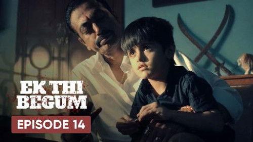 Ek Thi Begum Season 1 Episode 14 - The Final Encounter