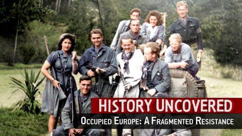 History Uncovered Season 3 Episode 4 - Occupied Europe - A Fragmented Resistance?
