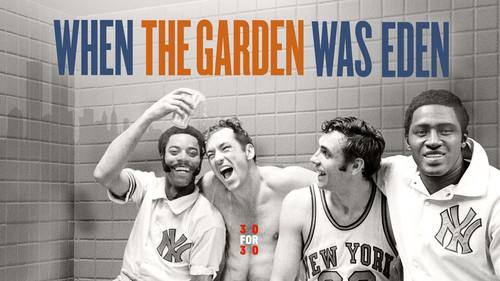 30 for 30 Season 2 Episode 22 - When the Garden Was Eden