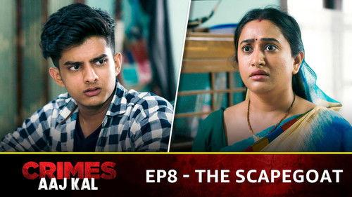 Crimes Aaj Kal Season 1 Episode 8 - The Scapegoat