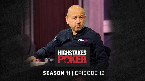 High Stakes Poker Season 11 Episode 12 - Episode 12